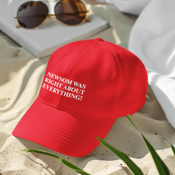 Newsom Was Right About Everything’ Hat png – The Ultimate Trump-Trolling Statement - Image 3